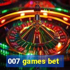 007 games bet